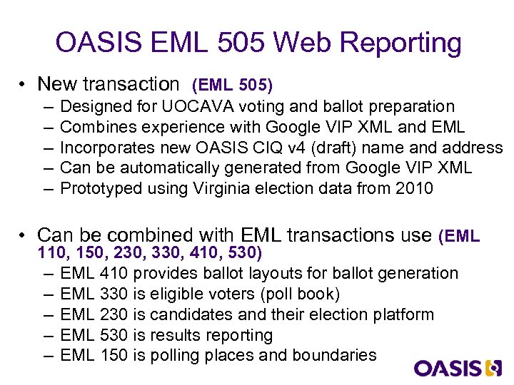 OASIS EML 505 Web Reporting • New transaction (EML 505) – – – Designed