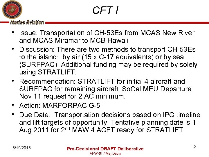 CFT I • Issue: Transportation of CH-53 Es from MCAS New River • •