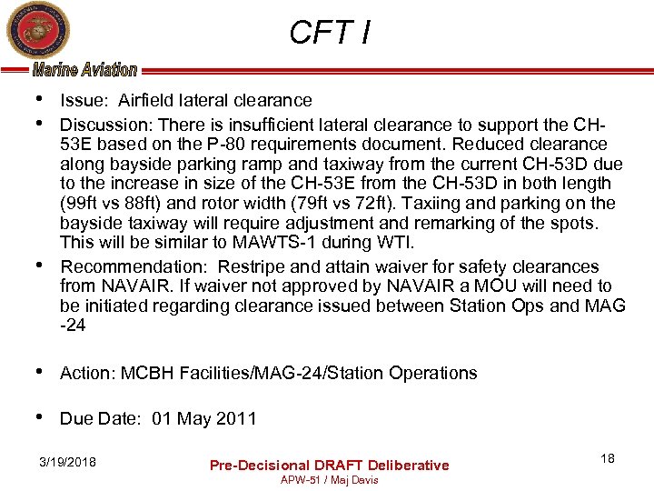CFT I • Issue: Airfield lateral clearance • Discussion: There is insufficient lateral clearance