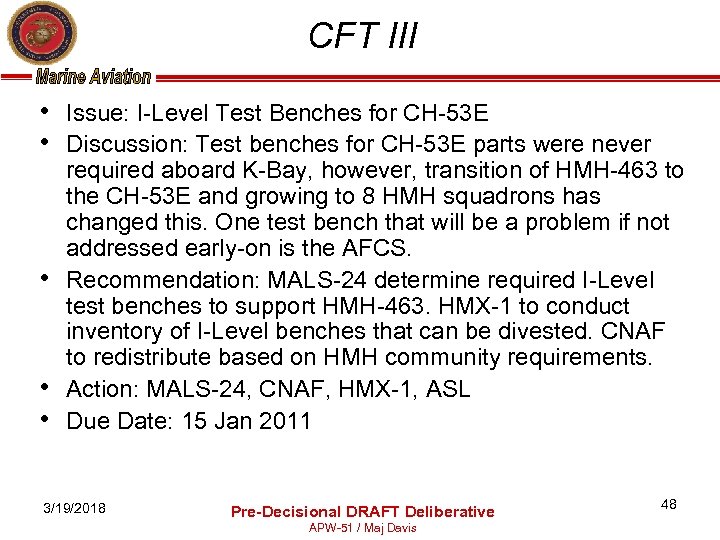 CFT III • Issue: I-Level Test Benches for CH-53 E • Discussion: Test benches