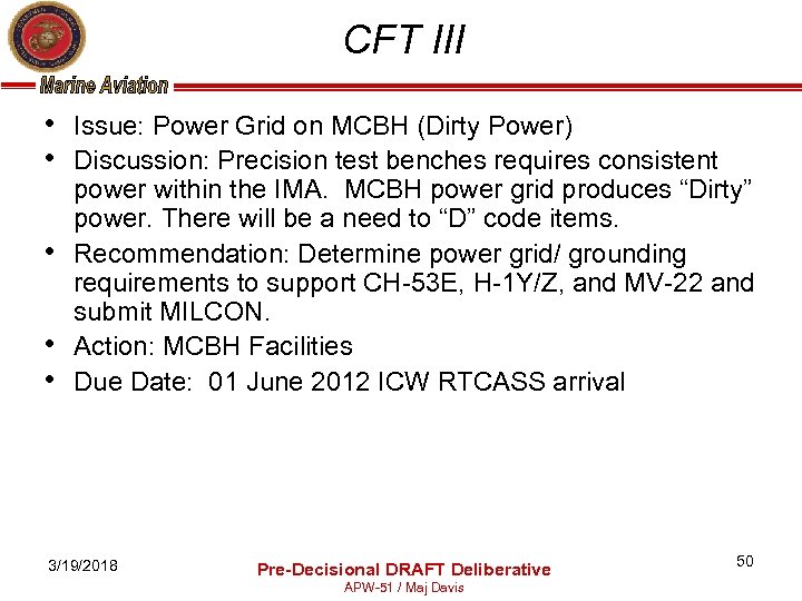 CFT III • Issue: Power Grid on MCBH (Dirty Power) • Discussion: Precision test