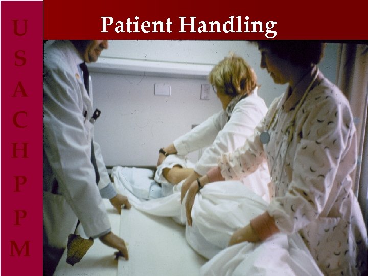 U S A C H P P M Patient Handling 