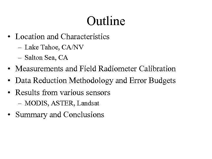 Outline • Location and Characteristics – Lake Tahoe, CA/NV – Salton Sea, CA •