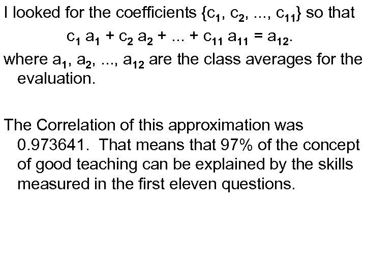 I looked for the coefficients {c 1, c 2, . . . , c