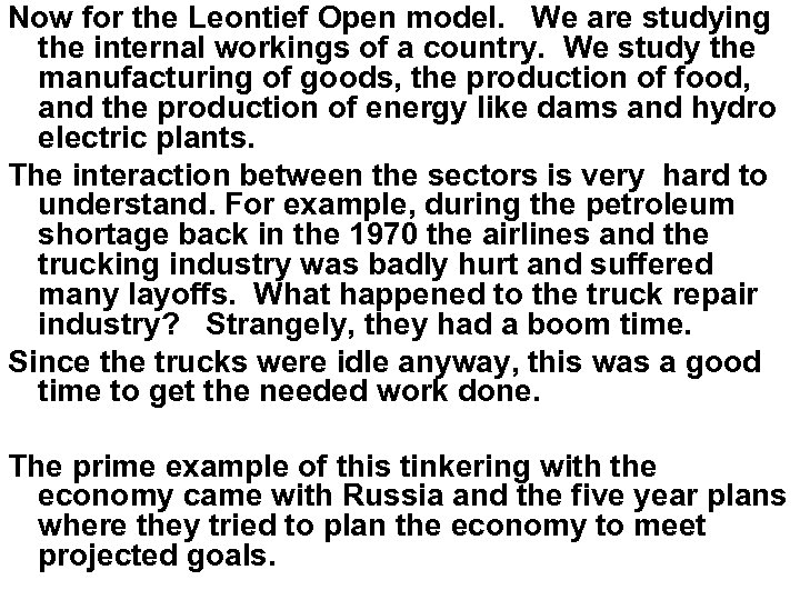 Now for the Leontief Open model. We are studying the internal workings of a