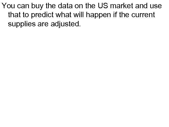You can buy the data on the US market and use that to predict