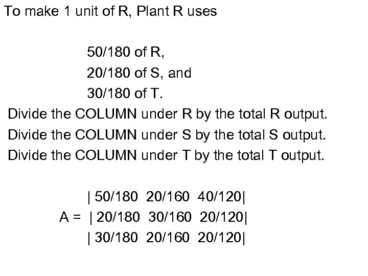 To make 1 unit of R, Plant R uses 50/180 of R, 20/180 of