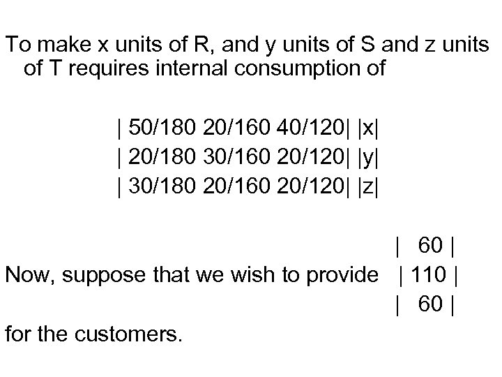 To make x units of R, and y units of S and z units