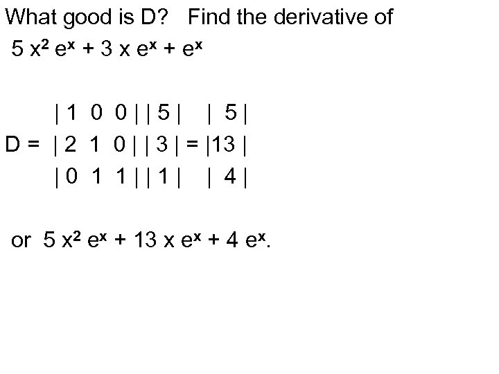 What good is D? Find the derivative of 5 x 2 ex + 3