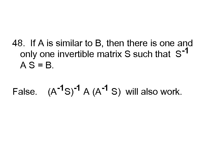 48. If A is similar to B, then there is one and only one