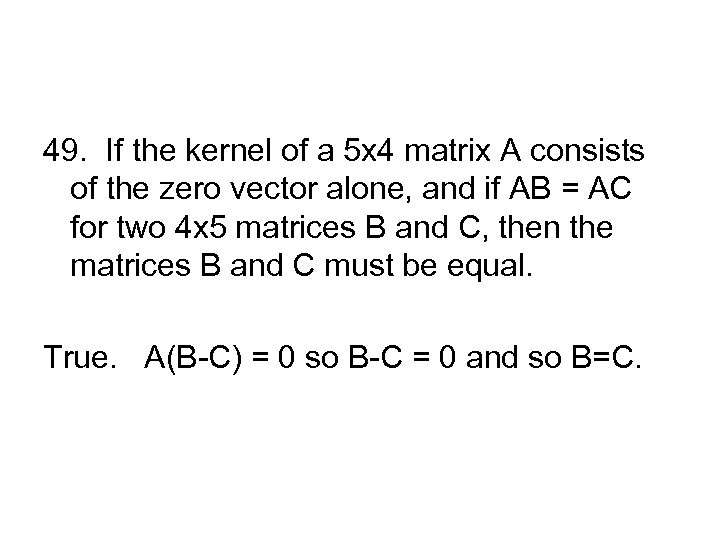 49. If the kernel of a 5 x 4 matrix A consists of the