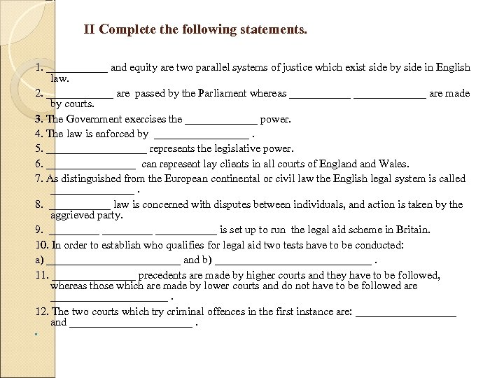 II Complete the following statements. 1. ______ and equity are two parallel systems of