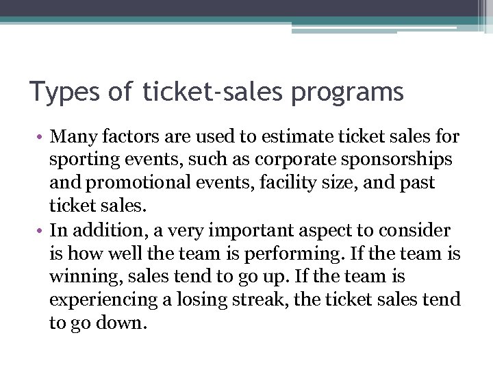 Types of ticket-sales programs • Many factors are used to estimate ticket sales for