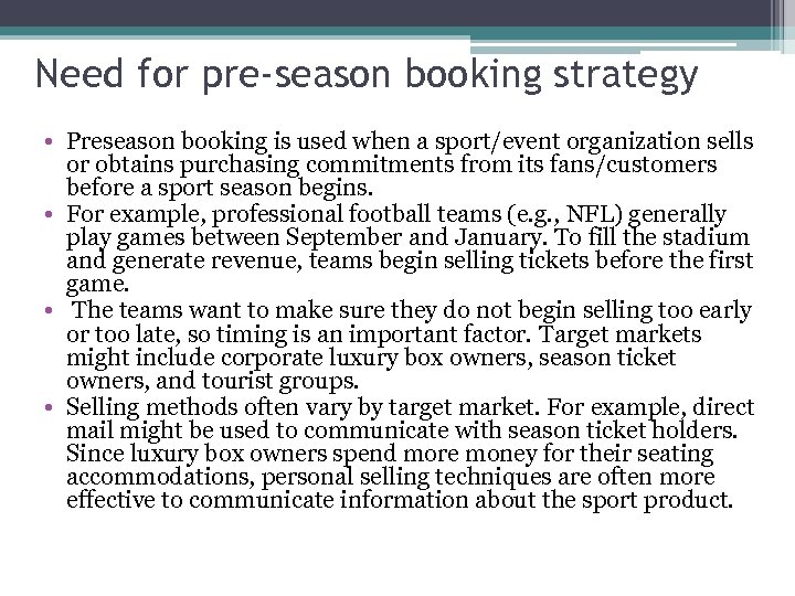 Need for pre-season booking strategy • Preseason booking is used when a sport/event organization