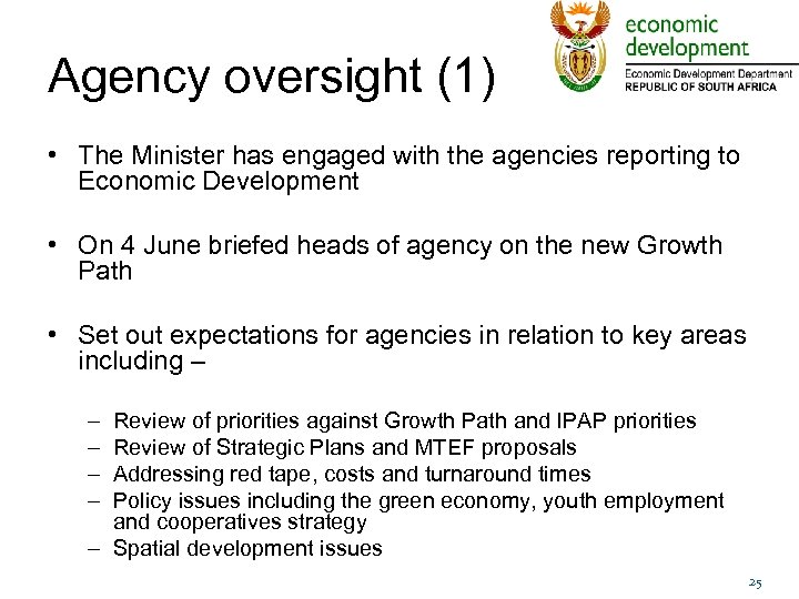 Agency oversight (1) • The Minister has engaged with the agencies reporting to Economic