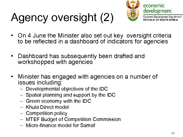 Agency oversight (2) • On 4 June the Minister also set out key oversight