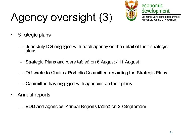 Agency oversight (3) • Strategic plans – June-July DG engaged with each agency on