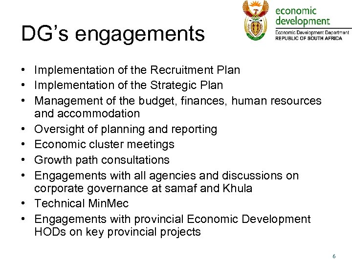 DG’s engagements • Implementation of the Recruitment Plan • Implementation of the Strategic Plan