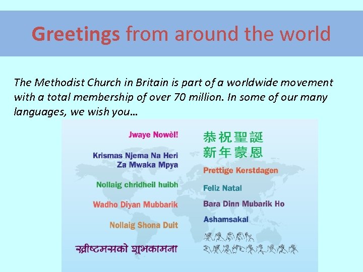 Greetings from around the world The Methodist Church in Britain is part of a