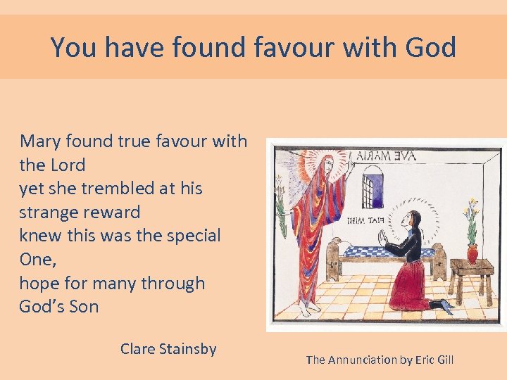 You have found favour with God Mary found true favour with the Lord yet