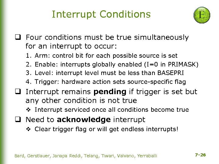 Interrupt Conditions q Four conditions must be true simultaneously for an interrupt to occur: