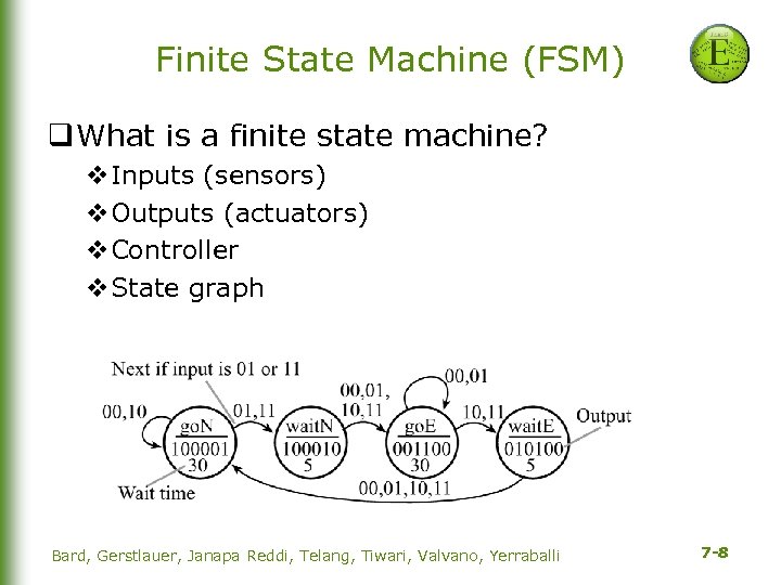 Finite State Machine (FSM) q What is a finite state machine? v. Inputs (sensors)