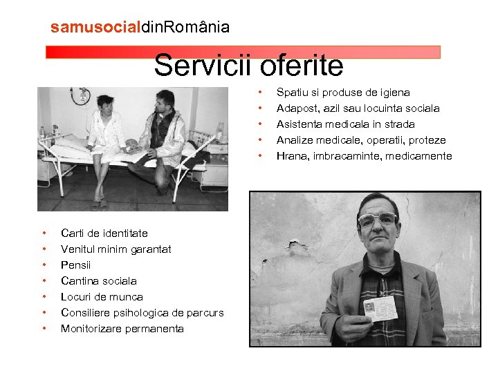 samusocialdin. România Servicii oferite • • • Carti de identitate Venitul minim garantat Pensii