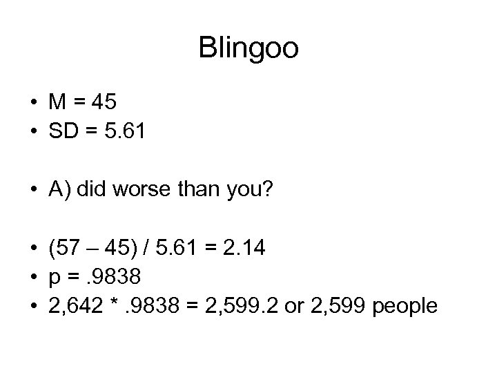 Blingoo • M = 45 • SD = 5. 61 • A) did worse