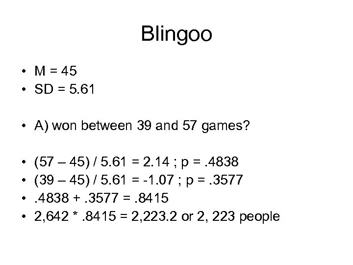 Blingoo • M = 45 • SD = 5. 61 • A) won between