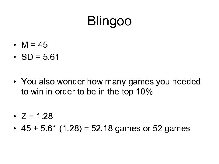 Blingoo • M = 45 • SD = 5. 61 • You also wonder