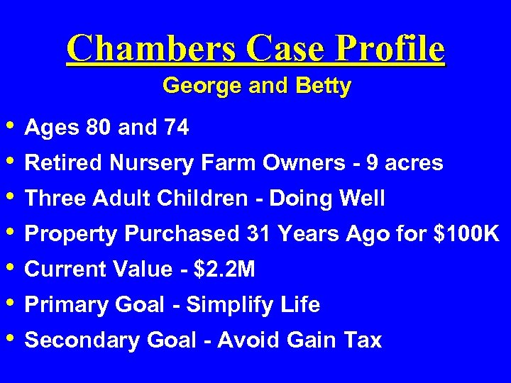 Chambers Case Profile George and Betty • • Ages 80 and 74 Retired Nursery