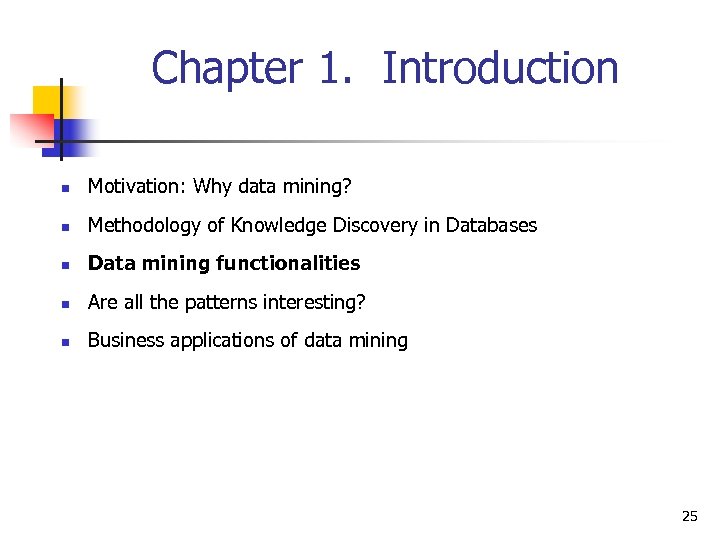 Chapter 1. Introduction n Motivation: Why data mining? n Methodology of Knowledge Discovery in