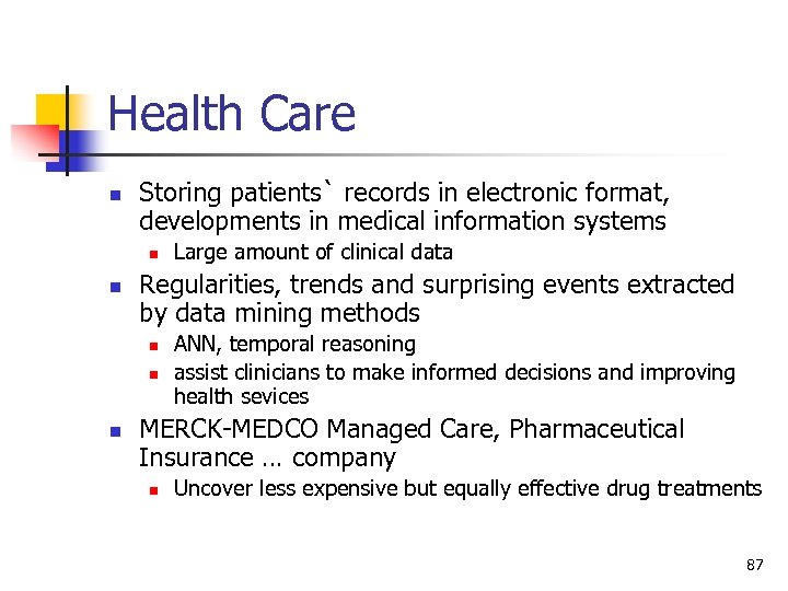 Health Care n Storing patients` records in electronic format, developments in medical information systems