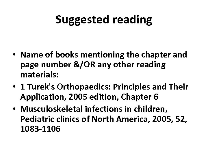 Suggested reading • Name of books mentioning the chapter and page number &/OR any