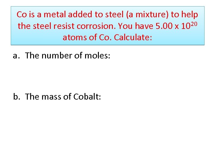 Co is a metal added to steel (a mixture) to help the steel resist