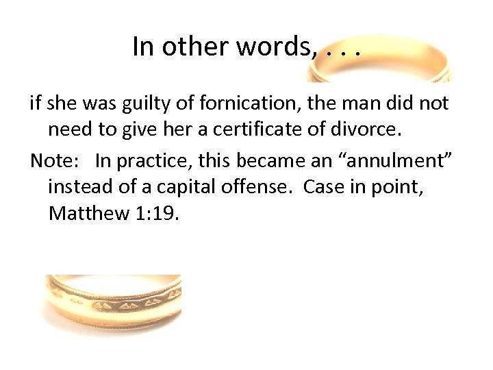 In other words, . . . if she was guilty of fornication, the man