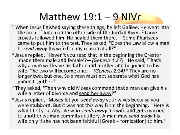 Matthew 19: 1 – 9 NIVr 1 When Jesus finished saying these things, he