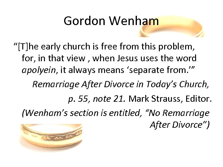 Gordon Wenham “[T]he early church is free from this problem, for, in that view