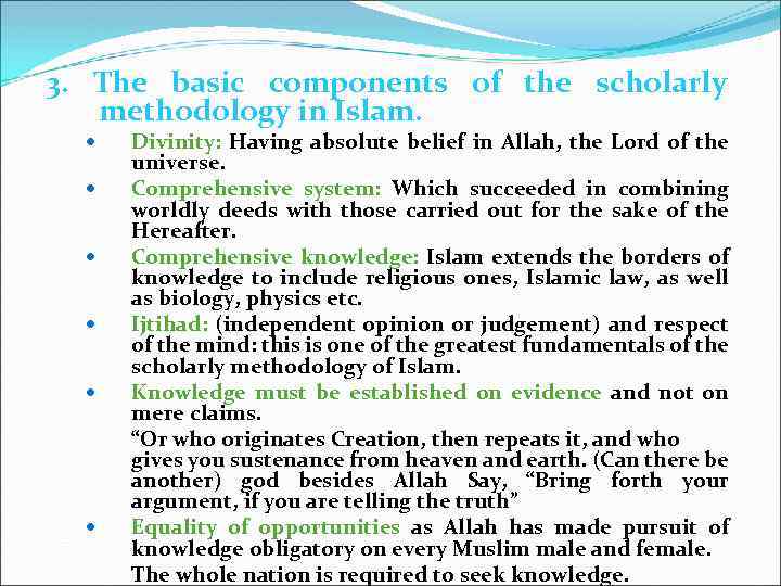 3. The basic components of the scholarly methodology in Islam. Divinity: Having absolute belief