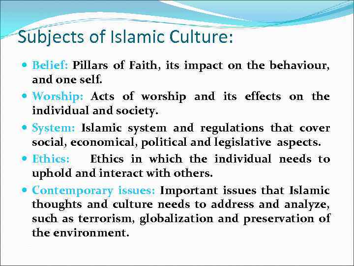 Subjects of Islamic Culture: Belief: Pillars of Faith, its impact on the behaviour, and