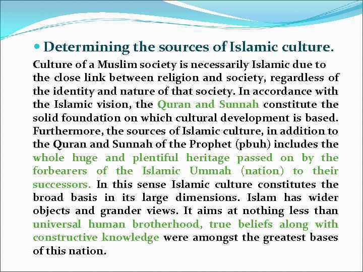  Determining the sources of Islamic culture. Culture of a Muslim society is necessarily