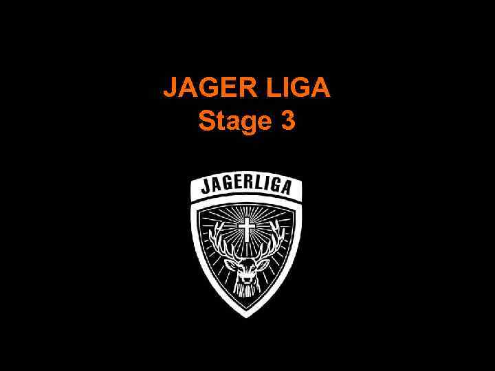 JAGER LIGA Stage 3 