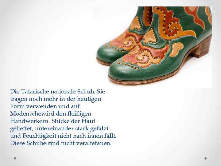 Die Tatarische nationale Schuh. Sie tragen noch mehr in der heutigen Form verwenden und