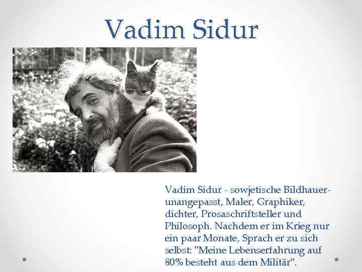 Vadim Sidur - sowjetische Bildhauerunangepasst, Maler, Graphiker, dichter, Prosaschriftsteller und Philosoph. Nachdem er im