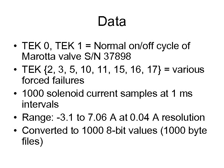 Data • TEK 0, TEK 1 = Normal on/off cycle of Marotta valve S/N