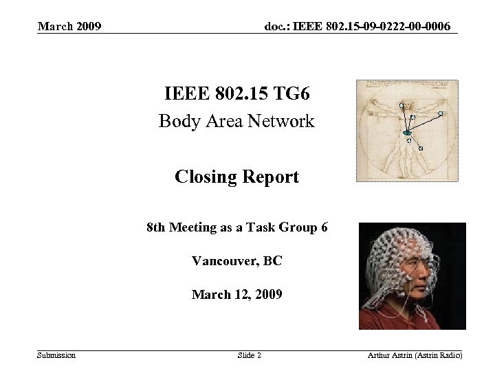 March 2009 doc. : IEEE 802. 15 -09 -0222 -00 -0006 IEEE 802. 15
