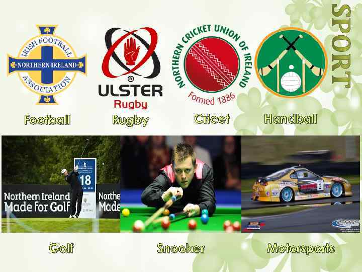 Football Golf Rugby Cricet Snooker Handball Motorsports 