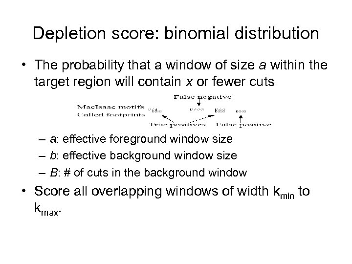 Depletion score: binomial distribution • The probability that a window of size a within