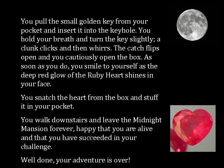 You pull the small golden key from your pocket and insert it into the