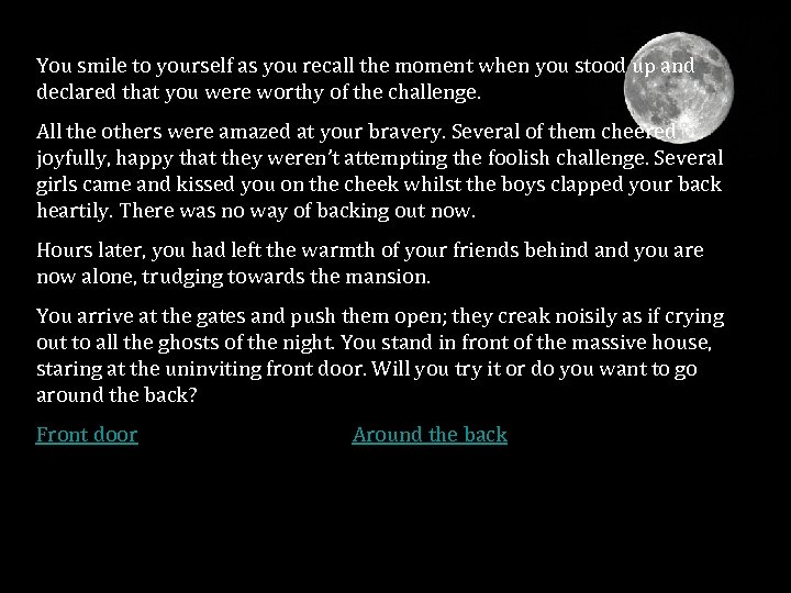 You smile to yourself as you recall the moment when you stood up and